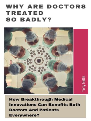 cover image of Why Are Doctors Treated So Badly?
